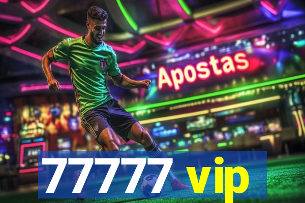 77777 vip